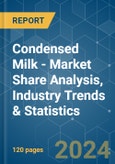 Condensed Milk - Market Share Analysis, Industry Trends & Statistics, Growth Forecasts 2019 - 2029- Product Image