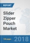 Slider Zipper Pouch Market: Global Industry Analysis, Trends, Market Size and Forecasts up to 2024 - Product Thumbnail Image