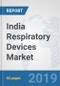 India Respiratory Devices Market: Prospects, Trends Analysis, Market Size and Forecasts up to 2024 - Product Thumbnail Image