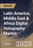 Latin America, Middle East & Africa Digital Holography Market (2019-2025)- Product Image
