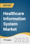 Healthcare Information System Market Size, Share & Trends Analysis Report By Application (HIS, PAS), By Deployment, By Component, By End-use, By Region, And Segment Forecasts, 2023 - 2030 - Product Image