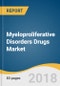 Myeloproliferative Disorders Drugs Market Size, Share & Trends Analysis Report By Indication (Ph- MPN (MF, PV, ET), Ph+ CML), By Major Markets, Competitive Landscape, And Segment Forecasts, 2018 - 2023 - Product Thumbnail Image