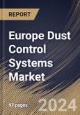 Europe Dust Control Systems Market Size, Share & Trends Analysis Report By Product (Wet and Wet Scrubbers), and Dry), By End User (Construction, Pharmaceutical, Chemical, Mining, Food & Beverage, Oil & Gas, and Others), By Country and Growth Forecast, 2024 - 2031- Product Image