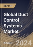 Global Dust Control Systems Market Size, Share & Trends Analysis Report By Product (Wet and Wet Scrubbers), and Dry), By End User (Construction, Pharmaceutical, Chemical, Mining, Food & Beverage, Oil & Gas, and Others), By Regional Outlook and Forecast, 2024 - 2031- Product Image