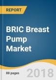 BRIC Breast Pump Market Size, Share & Trends Analysis Report By Product (Closed System, Open System), By Technology, By Application (Personal Use, Hospital Grade), And Segment Forecasts, 2018 - 2026- Product Image