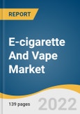 E-cigarette and Vape Market Size, Share & Trends Analysis Report by Product (Disposable, Rechargeable), by Distribution Channel (Online, Retail), by Region, and Segment Forecasts, 2022-2030- Product Image