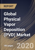 Global Physical Vapor Deposition (PVD) Market (2019-2025)- Product Image