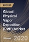 Global Physical Vapor Deposition (PVD) Market (2019-2025) - Product Thumbnail Image