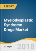 Myelodysplastic Syndrome (MDS) Drugs Market Size, Share & Trends Analysis By Therapeutic Class (Hypomethylating Agents, Immunomodulatory Drugs, Anti-anemics), And Segment Forecasts, 2016 - 2022- Product Image