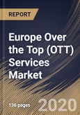 Europe Over the Top (OTT) Services Market (2019-2025)- Product Image