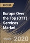 Europe Over the Top (OTT) Services Market (2019-2025) - Product Thumbnail Image