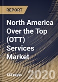 North America Over the Top (OTT) Services Market (2019-2025)- Product Image