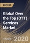 Global Over the Top (OTT) Services Market (2019-2025) - Product Thumbnail Image