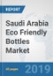 Saudi Arabia Eco Friendly Bottles Market: Prospects, Trends Analysis, Market Size and Forecasts up to 2024 - Product Thumbnail Image