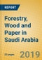 Forestry, Wood and Paper in Saudi Arabia - Product Thumbnail Image