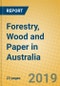 Forestry, Wood and Paper in Australia - Product Thumbnail Image