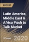 Latin America, Middle East & Africa Push to Talk Market (2019-2025) - Product Thumbnail Image
