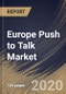 Europe Push to Talk Market (2019-2025) - Product Thumbnail Image