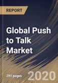 Global Push to Talk Market (2019-2025)- Product Image