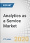 Analytics as a Service Market by Component, Deployment Mode, Organization Size, Industry Vertical (BFSI, Telecommunications and IT, Healthcare and Life Sciences, and Retail and eCommerce), and Region - Global Forecast to 2024 - Product Thumbnail Image