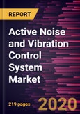 Active Noise and Vibration Control System Market Forecast to 2027 - COVID-19 Impact and Global Analysis by Type, System, Application, Defense, Railway, and General Industries; and Geography- Product Image