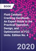 Fluid Catalytic Cracking Handbook. An Expert Guide to the Practical Operation, Design, and Optimization of FCC Units. Edition No. 4- Product Image
