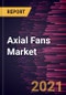 Axial Fans Market Forecast to 2028 - COVID-19 Impact and Global Analysis By Speed, Application, Type, End User - Product Thumbnail Image