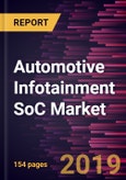Automotive Infotainment SoC Market to 2027 - Global Analysis and Forecasts by Installation Type; Application; Vehicle Type- Product Image