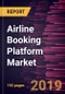 Airline Booking Platform Market to 2027 - Global Analysis and Forecasts by Type, by Application - Product Thumbnail Image