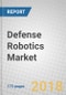 Defense Robotics: Global Markets to 2023 - Product Thumbnail Image