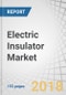 Electric Insulator Market by Type (Ceramic, Glass, and Composite), Voltage (Low, Medium, and High), Category (Bushings), End-User (Utilities, Industries), Application (Transformer, Cables, Busbar), and Region - Global Forecast to 2023 - Product Thumbnail Image