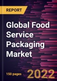 Global Food Service Packaging Market Forecast to 2028 - COVID-19 Impact and Global Analysis by Material, Packaging Type, and Application- Product Image