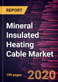 Mineral Insulated Heating Cable Market Forecast to 2027 - COVID-19 Impact and Global Analysis by Cable Type,Sheath Type, Temperature Range,End User, and Geography- Product Image