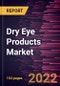 Dry Eye Products Market Forecast to 2028- COVID-19 Impact and Global Analysis - by Product; Type - Product Image
