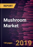 Mushroom Market to 2027 - Global Analysis and Forecasts By Type; Form; Application; and Geography- Product Image