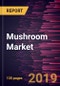 Mushroom Market to 2027 - Global Analysis and Forecasts By Type; Form; Application; and Geography - Product Thumbnail Image