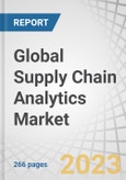 Global Supply Chain Analytics (SCA) Market by Component, Software (Supplier Performance Analytics, Demand Analysis & Forecasting, Spend & Procurement Analytics), Service, Deployment Mode, Organization Size, Vertical, and Region - Forecast to 2027- Product Image