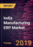 India Manufacturing ERP Market to 2027 - Country Analysis and Forecasts by Deployment Model; End-user Industry- Product Image