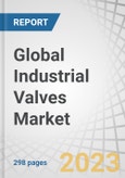 Global Industrial Valves Market by Type (Ball, Butterfly, Globe, Gate, Diaphragm, Safety, Check, Plug), Material (Steel, Cast Iron, Alloy Based, Cryogenic, Plastic, Bronze, Brass), Component (Actuator, Positioner), Function - Forecast to 2028- Product Image