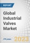 Global Industrial Valves Market by Type (Ball, Butterfly, Globe, Gate, Diaphragm, Safety, Check, Plug), Material (Steel, Cast Iron, Alloy Based, Cryogenic, Plastic, Bronze, Brass), Component (Actuator, Positioner), Function - Forecast to 2028 - Product Image