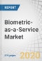 Biometric-as-a-Service Market by Offering, Solution (Fingerprint Recognition, Iris Recognition, Voice Recognition, Palm & Vein Recognition), Trait (Physiological, Behavioral), Modality, Organization Size, Vertical, Region-Global Forecast to 2025 - Product Thumbnail Image