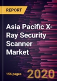 Asia Pacific X-Ray Security Scanner Market to 2027 - Regional Analysis and Forecasts By Product Type; Tunnel Dimension; Scanning Type- Product Image