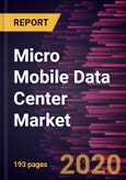 Micro Mobile Data Center Market to 2027 - Global Analysis and Forecast by Rack Unit; Application; Enterprise Size; Industry Vertical- Product Image