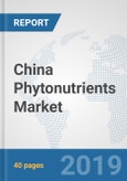 China Phytonutrients Market: Prospects, Trends Analysis, Market Size and Forecasts up to 2024- Product Image