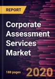 Corporate Assessment Services Market to 2027 - Global Analysis and Forecast by Product; Application; Hiring Phase; Hiring Level- Product Image