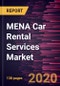 MENA Car Rental Services Market to 2027 - Regional Analysis and Forecasts By Rental Location; Cab Category; Customer Type - Product Thumbnail Image