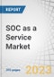 SOC as a Service Market by Service Type (Managed SIEM and log Management, Vulnerability Scanning and assessment, Threat Detection & Incident Response, and GRC), Offering, Application, Sectors, Vertical and Region - Global Forecast to 2028 - Product Thumbnail Image