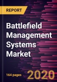 Battlefield Management Systems Market to 2027 - Global Analysis and Forecast by Component; System; Application- Product Image
