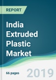 India Extruded Plastic Market - Forecasts from 2019 to 2024- Product Image