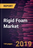 Rigid Foam Market to 2027 - Global Analysis and Forecasts By Type, End Use Industry- Product Image